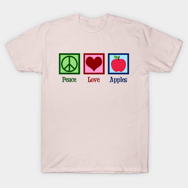 Peace Love Apples T-Shirt by epiclovedesigns